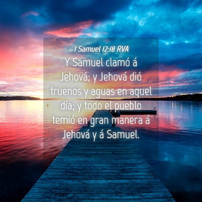 Picture 04 - 1 Samuel 12:18 RVA - Y Samuel clamó á Jehová; y Jehová dió - Bible Verse Picture