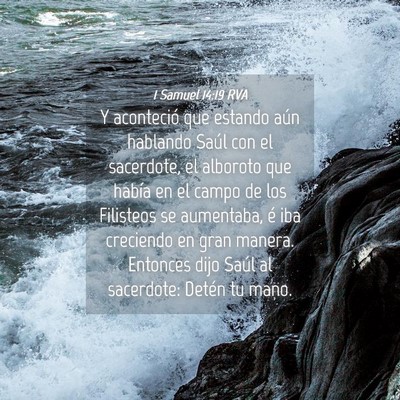 Picture 04 - 1 Samuel 14:19 RVA - Y aconteció que estando aún hablando Saúl con - Bible Verse Picture