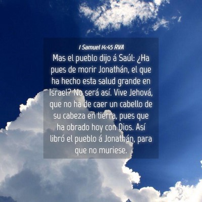 Picture 04 - 1 Samuel 14:45 RVA - Mas el pueblo dijo á Saúl: ¿Ha pues de morir - Bible Verse Picture