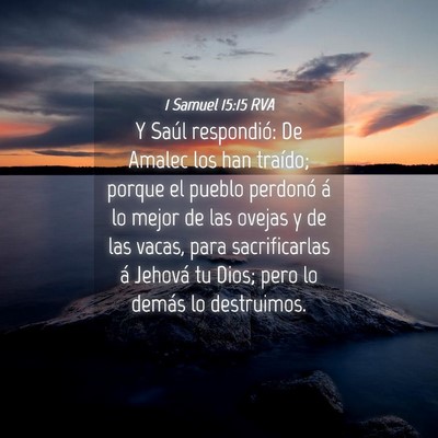 Picture 04 - 1 Samuel 15:15 RVA - Y Saúl respondió: De Amalec los han traído; - Bible Verse Picture