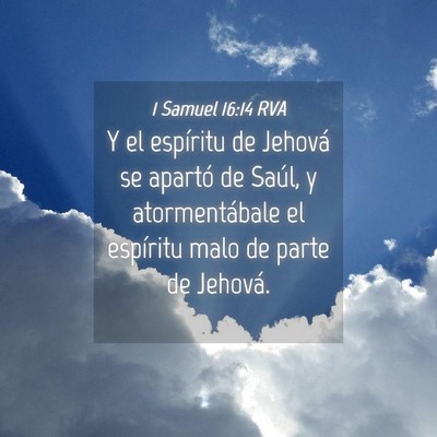 Picture 04 - 1 Samuel 16:14 RVA - Y el espíritu de Jehová se apartó de Saúl, y - Bible Verse Picture