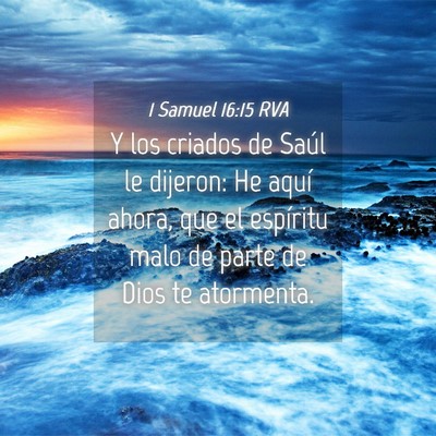 Picture 04 - 1 Samuel 16:15 RVA - Y los criados de Saúl le dijeron: He aquí - Bible Verse Picture