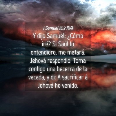 Picture 04 - 1 Samuel 16:2 RVA - Y dijo Samuel: ¿Cómo iré? Si Saúl lo - Bible Verse Picture