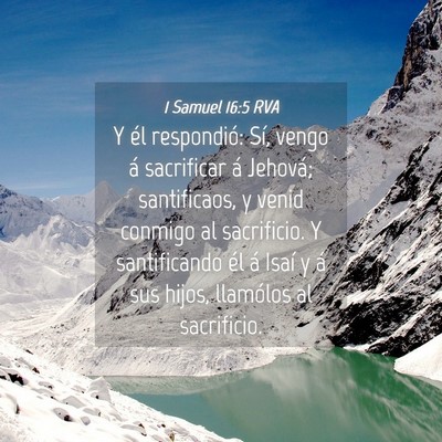 Picture 04 - 1 Samuel 16:5 RVA - Y él respondió: Sí, vengo á sacrificar á - Bible Verse Picture
