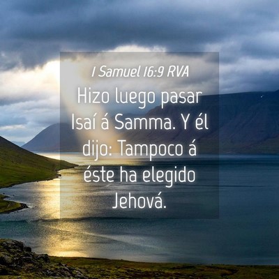 Picture 04 - 1 Samuel 16:9 RVA - Hizo luego pasar Isaí á Samma. Y él dijo: - Bible Verse Picture