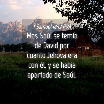 Picture 04 - 1 Samuel 18:12 RVA - Mas Saúl se temía de David por cuanto Jehová - Bible Verse Picture