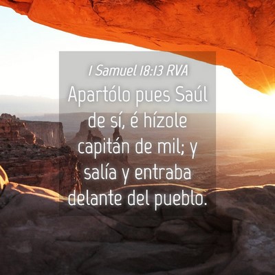 Picture 04 - 1 Samuel 18:13 RVA - Apartólo pues Saúl de sí, é hízole capitán - Bible Verse Picture