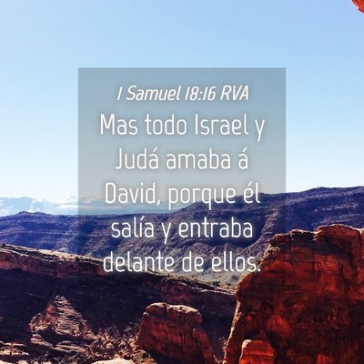 Picture 04 - 1 Samuel 18:16 RVA - Mas todo Israel y Judá amaba á David, porque - Bible Verse Picture