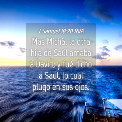 Picture 04 - 1 Samuel 18:20 RVA - Mas Michâl la otra hija de Saúl amaba á David; - Bible Verse Picture
