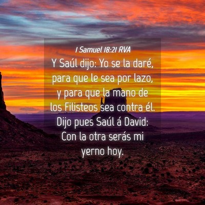 Picture 04 - 1 Samuel 18:21 RVA - Y Saúl dijo: Yo se la daré, para que le sea por - Bible Verse Picture