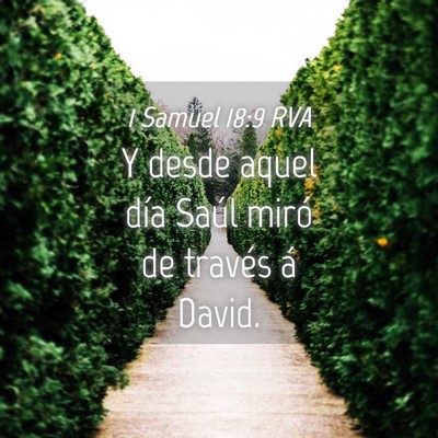 Picture 04 - 1 Samuel 18:9 RVA - Y desde aquel día Saúl miró de través á - Bible Verse Picture