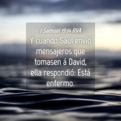 Picture 04 - 1 Samuel 19:14 RVA - Y cuando Saúl envió mensajeros que tomasen á - Bible Verse Picture