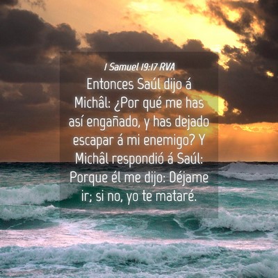 Picture 04 - 1 Samuel 19:17 RVA - Entonces Saúl dijo á Michâl: ¿Por qué me has - Bible Verse Picture