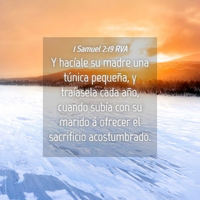 Picture 04 - 1 Samuel 2:19 RVA - Y hacíale su madre una túnica pequeña, y - Bible Verse Picture