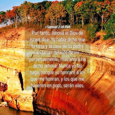 Picture 04 - 1 Samuel 2:30 RVA - Por tanto, Jehová el Dios de Israel dice: Yo - Bible Verse Picture