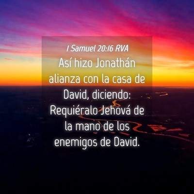 Picture 04 - 1 Samuel 20:16 RVA - Así hizo Jonathán alianza con la casa de David, - Bible Verse Picture