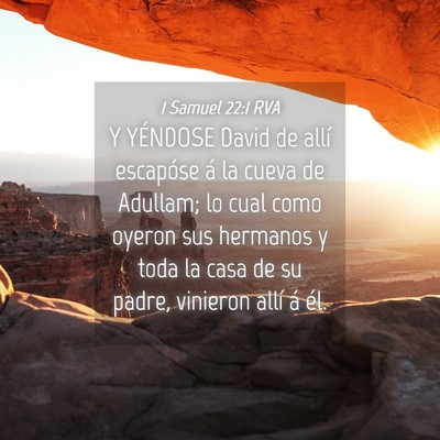 Picture 04 - 1 Samuel 22:1 RVA - Y YÉNDOSE David de allí escapóse á la cueva - Bible Verse Picture