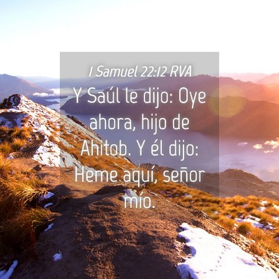 Picture 04 - 1 Samuel 22:12 RVA - Y Saúl le dijo: Oye ahora, hijo de Ahitob. Y él - Bible Verse Picture