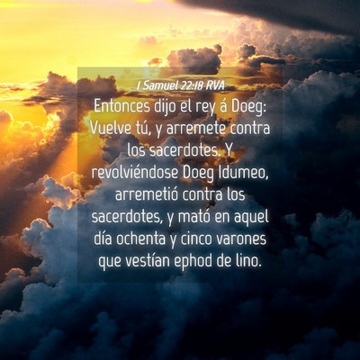 Picture 04 - 1 Samuel 22:18 RVA - Entonces dijo el rey á Doeg: Vuelve tú, y - Bible Verse Picture