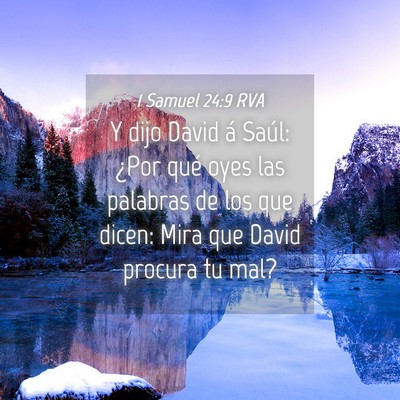 Picture 04 - 1 Samuel 24:9 RVA - Y dijo David á Saúl: ¿Por qué oyes las - Bible Verse Picture