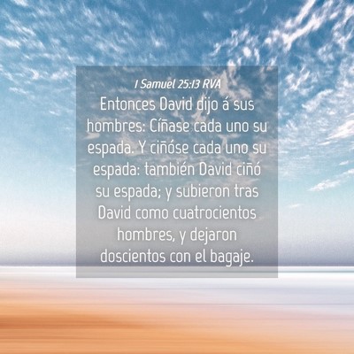 Picture 04 - 1 Samuel 25:13 RVA - Entonces David dijo á sus hombres: Cíñase cada - Bible Verse Picture