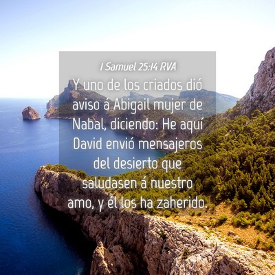 Picture 04 - 1 Samuel 25:14 RVA - Y uno de los criados dió aviso á Abigail mujer - Bible Verse Picture
