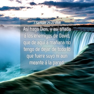 Picture 04 - 1 Samuel 25:22 RVA - Así haga Dios, y así añada á los enemigos de - Bible Verse Picture