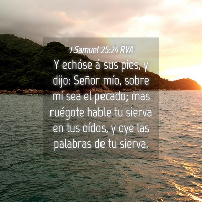 Picture 04 - 1 Samuel 25:24 RVA - Y echóse á sus pies, y dijo: Señor mío, sobre - Bible Verse Picture
