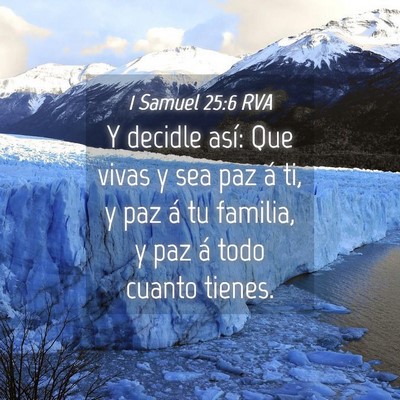 Picture 04 - 1 Samuel 25:6 RVA - Y decidle así: Que vivas y sea paz á ti, y paz - Bible Verse Picture