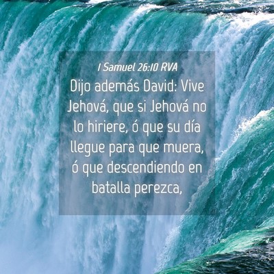 Picture 04 - 1 Samuel 26:10 RVA - Dijo además David: Vive Jehová, que si Jehová - Bible Verse Picture