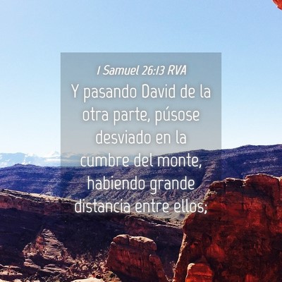 Picture 04 - 1 Samuel 26:13 RVA - Y pasando David de la otra parte, púsose - Bible Verse Picture