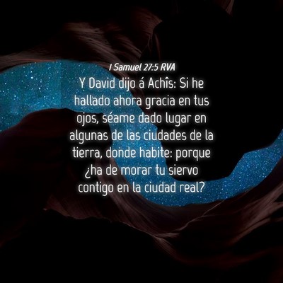 Picture 04 - 1 Samuel 27:5 RVA - Y David dijo á Achîs: Si he hallado ahora - Bible Verse Picture