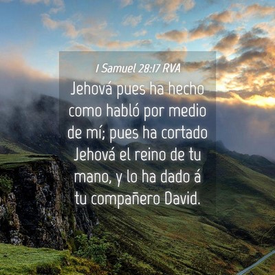 Picture 04 - 1 Samuel 28:17 RVA - Jehová pues ha hecho como habló por medio de - Bible Verse Picture