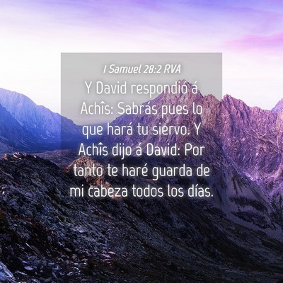 Picture 04 - 1 Samuel 28:2 RVA - Y David respondió á Achîs: Sabrás pues lo que - Bible Verse Picture