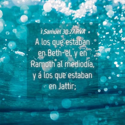 Picture 04 - 1 Samuel 30:27 RVA - A los que estaban en Beth-el, y en Ramoth al - Bible Verse Picture