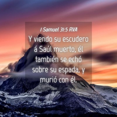 Picture 04 - 1 Samuel 31:5 RVA - Y viendo su escudero á Saúl muerto, él - Bible Verse Picture