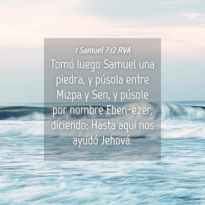 Picture 04 - 1 Samuel 7:12 RVA - Tomó luego Samuel una piedra, y púsola entre - Bible Verse Picture