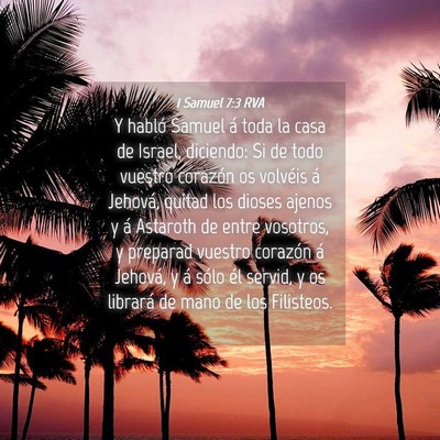 Picture 04 - 1 Samuel 7:3 RVA - Y habló Samuel á toda la casa de Israel, - Bible Verse Picture