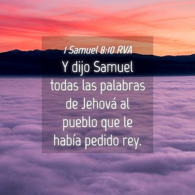 Picture 04 - 1 Samuel 8:10 RVA - Y dijo Samuel todas las palabras de Jehová al - Bible Verse Picture