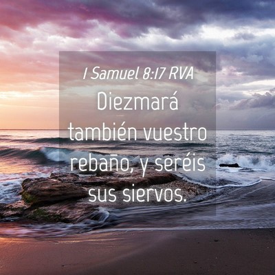 Picture 04 - 1 Samuel 8:17 RVA - Diezmará también vuestro rebaño, y seréis sus - Bible Verse Picture