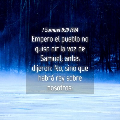 Picture 04 - 1 Samuel 8:19 RVA - Empero el pueblo no quiso oir la voz de Samuel; - Bible Verse Picture