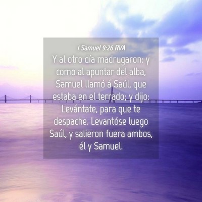 Picture 04 - 1 Samuel 9:26 RVA - Y al otro día madrugaron: y como al apuntar del - Bible Verse Picture