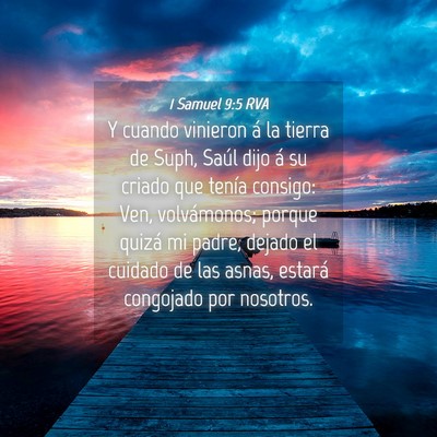 Picture 04 - 1 Samuel 9:5 RVA - Y cuando vinieron á la tierra de Suph, Saúl - Bible Verse Picture