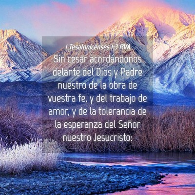 Picture 04 - 1 Tesalonicenses 1:3 RVA - Sin cesar acordándonos delante del Dios y Padre - Bible Verse Picture