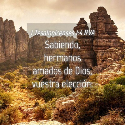 Picture 04 - 1 Tesalonicenses 1:4 RVA - Sabiendo, hermanos amados de Dios, vuestra - Bible Verse Picture