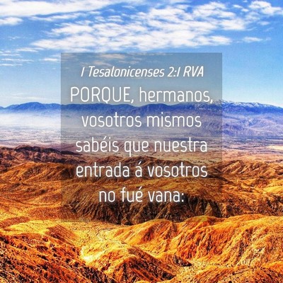 Picture 04 - 1 Tesalonicenses 2:1 RVA - PORQUE, hermanos, vosotros mismos sabéis que - Bible Verse Picture
