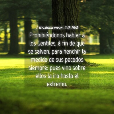 Picture 04 - 1 Tesalonicenses 2:16 RVA - Prohibiéndonos hablar á los Gentiles, á fin de - Bible Verse Picture