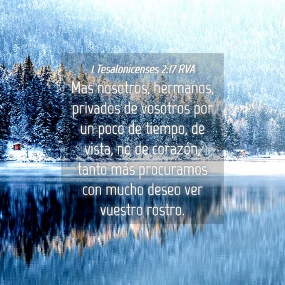 Picture 04 - 1 Tesalonicenses 2:17 RVA - Mas nosotros, hermanos, privados de vosotros por - Bible Verse Picture