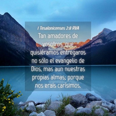 Picture 04 - 1 Tesalonicenses 2:8 RVA - Tan amadores de vosotros, que quisiéramos - Bible Verse Picture