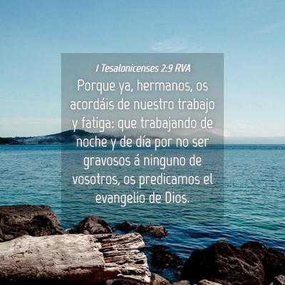 Picture 04 - 1 Tesalonicenses 2:9 RVA - Porque ya, hermanos, os acordáis de nuestro - Bible Verse Picture